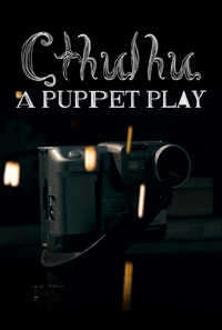 Cthulhu: A Puppet Play (2014)